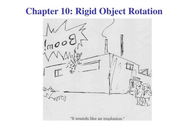 Chapter 10: Rigid Object Rotation