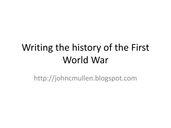 Writing the history of the First World War