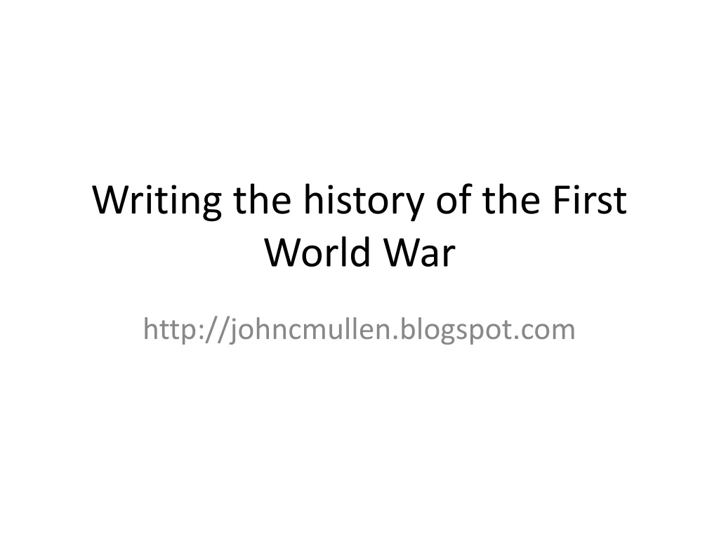 writing the history of the first world war