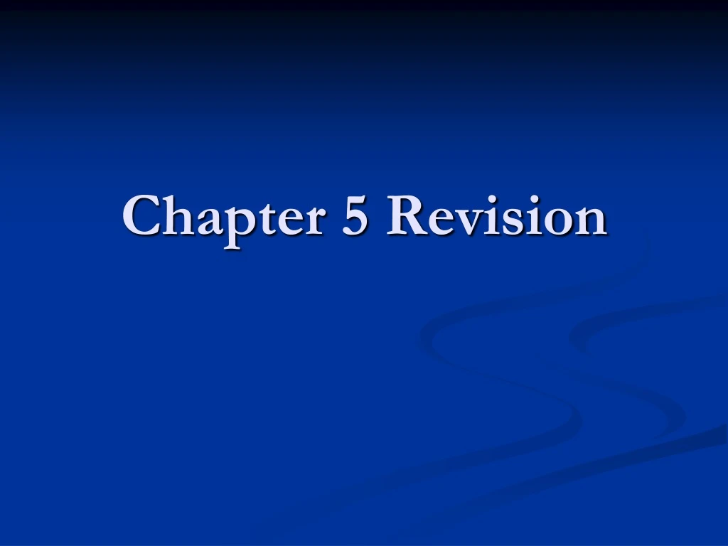 chapter 5 revision