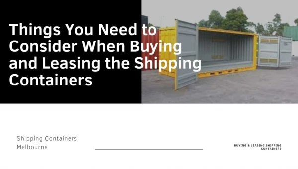 Things You Need to Consider When Buying and Leasing the Shipping Containers