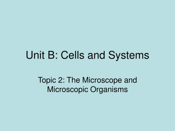Unit B: Cells and Systems