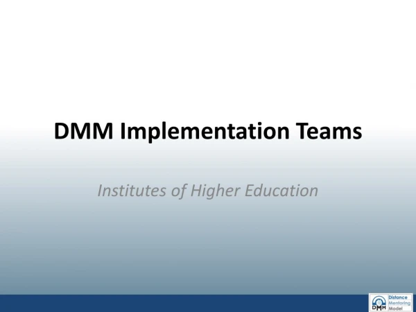 DMM Implementation Teams