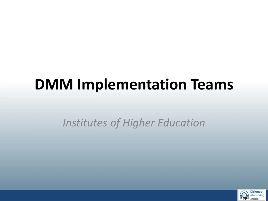 dmm implementation teams