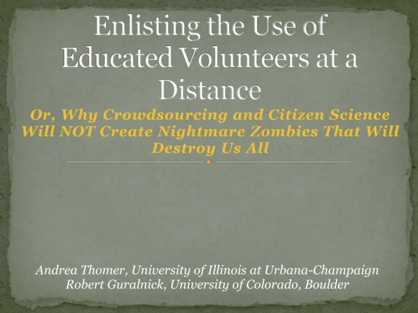 Enlisting the Use of Educated Volunteers at a Distance