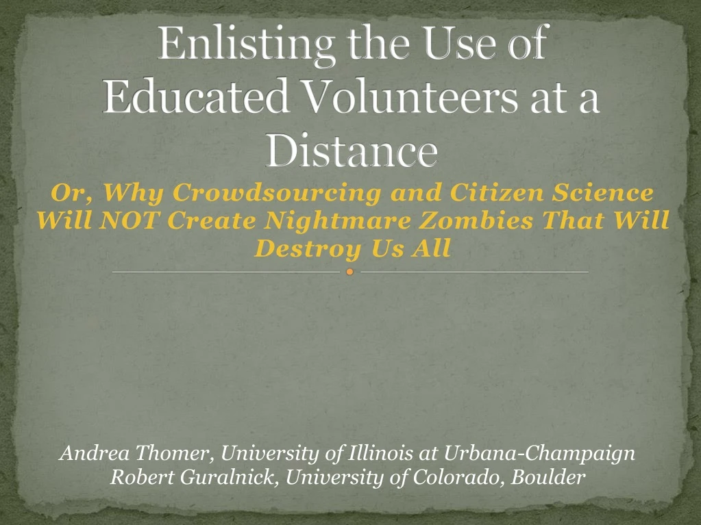 enlisting the use of educated volunteers at a distance