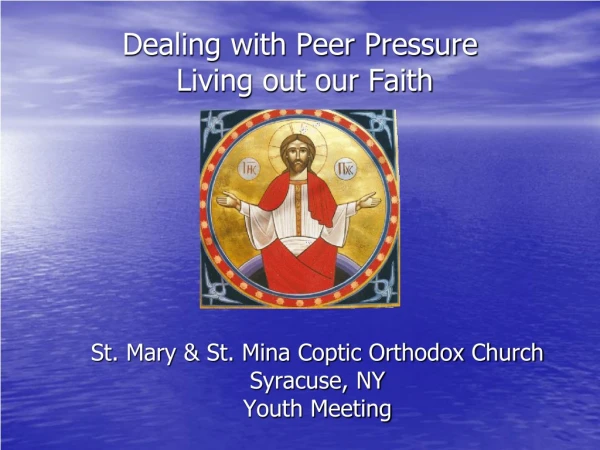 Dealing with Peer Pressure Living out our Faith