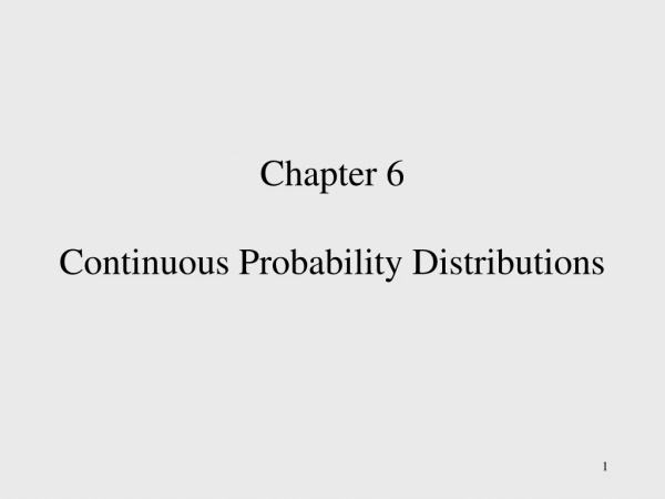 Chapter 6 Continuous Probability Distributions