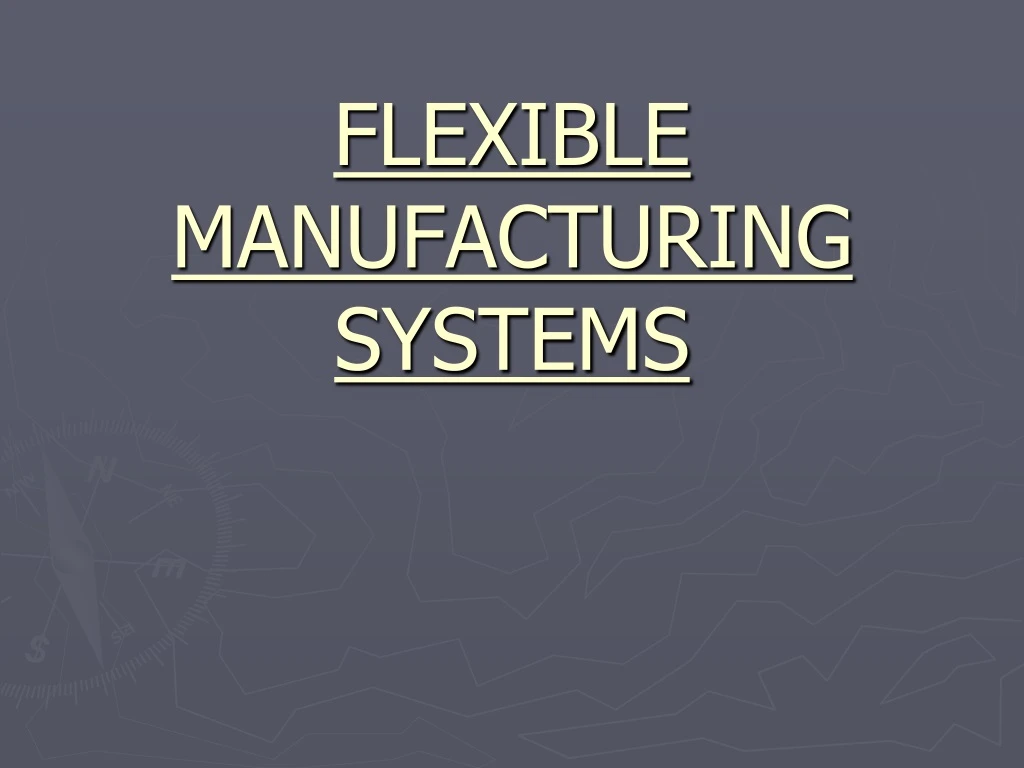 flexible manufacturing systems