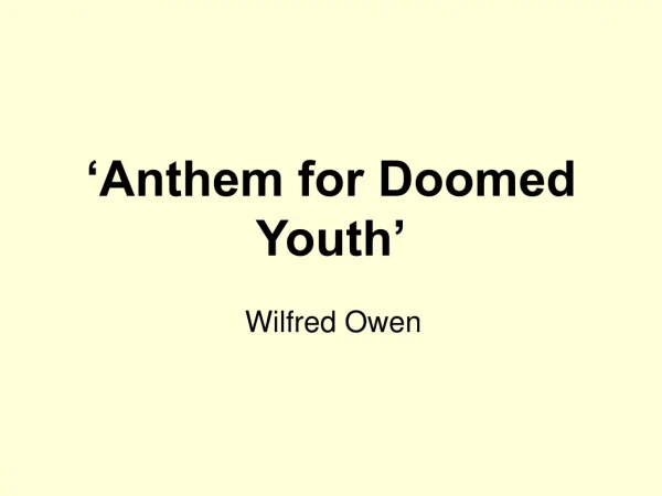 ‘Anthem for Doomed Youth’