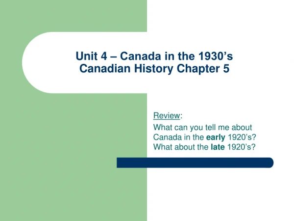 Unit 4 – Canada in the 1930’s Canadian History Chapter 5