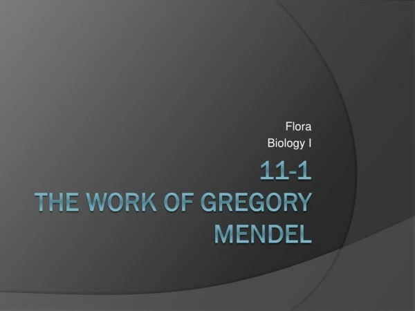 11-1 The Work of Gregory Mendel