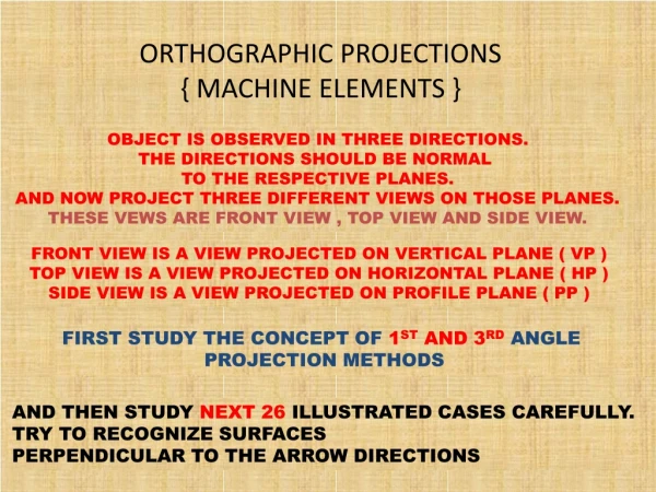 ORTHOGRAPHIC PROJECTIONS { MACHINE ELEMENTS }