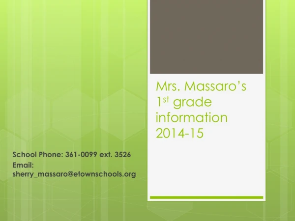 Mrs. Massaro ’ s 1 st grade information 2014-15