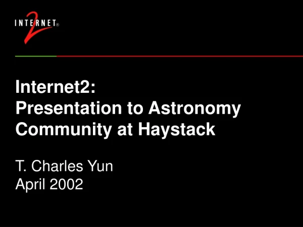Internet2: Presentation to Astronomy Community at Haystack