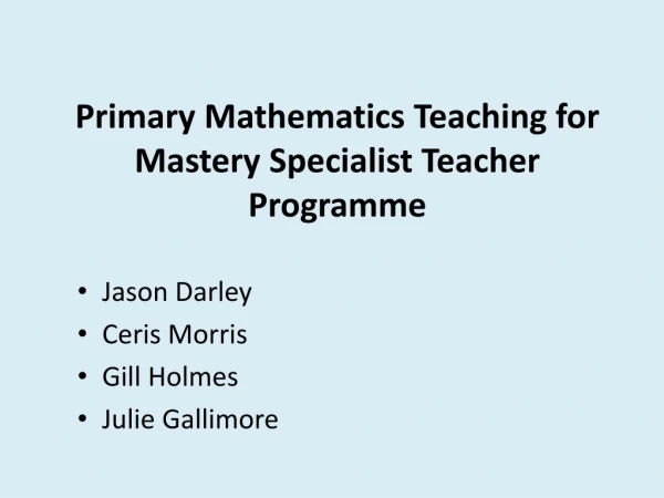 Primary Mathematics Teaching for Mastery Specialist Teacher Programme