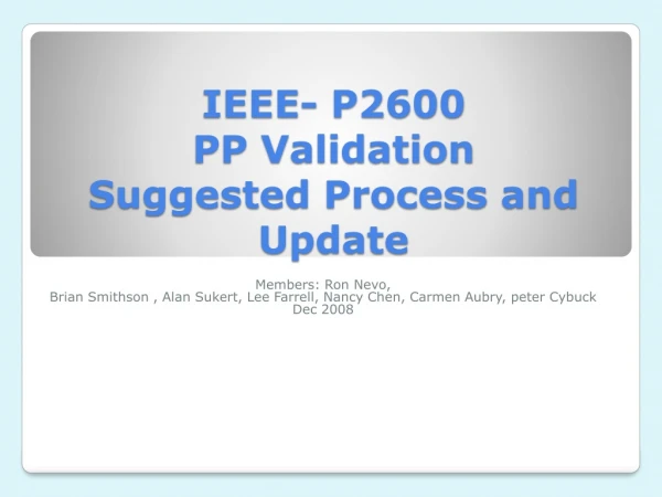 IEEE- P2600 PP Validation Suggested Process and Update