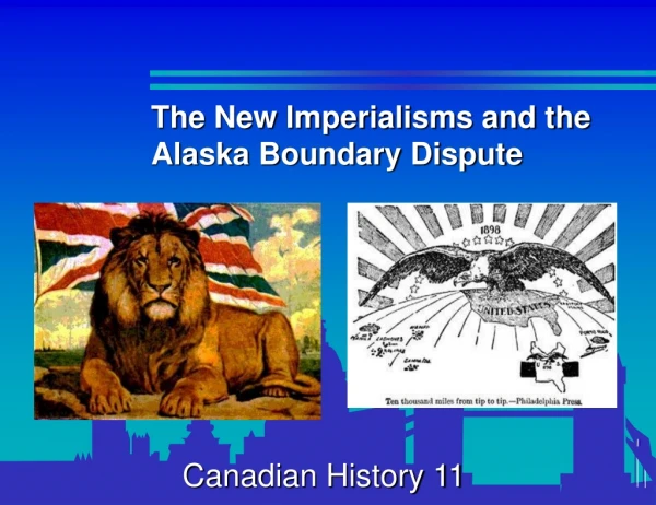 The New Imperialisms and the Alaska Boundary Dispute