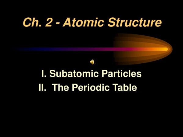 Ch. 2 - Atomic Structure