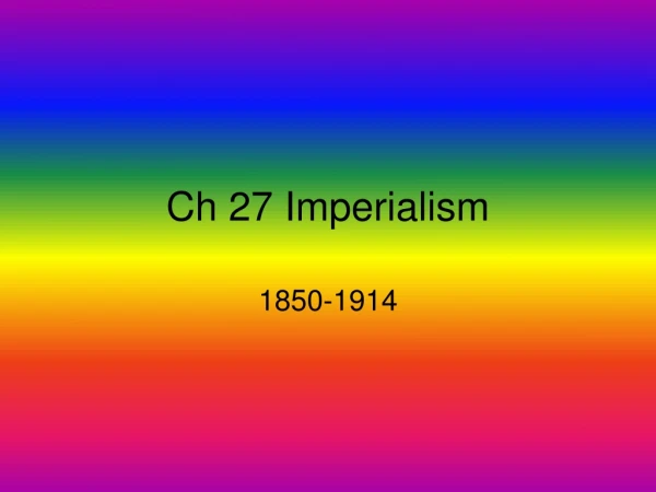 Ch 27 Imperialism