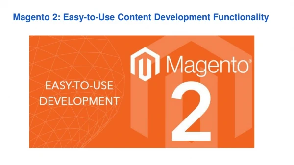 Magento 2: Easy-to-Use Content Development Functionality