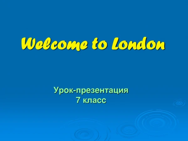 Welcome to London