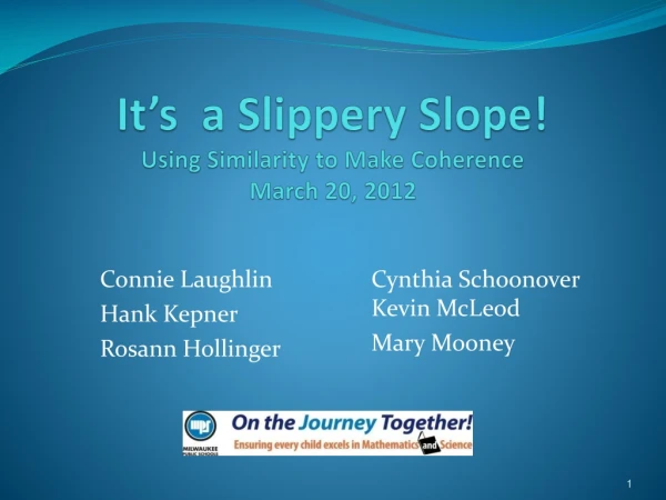 It’s a Slippery Slope! Using Similarity to Make Coherence March 20, 2012