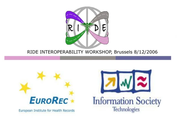 RIDE INTEROPERABILITY WORKSHOP, Brussels 8/12/2006