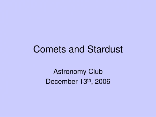 Comets and Stardust