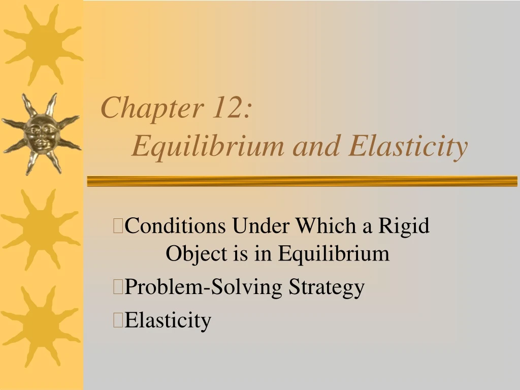 chapter 12 equilibrium and elasticity
