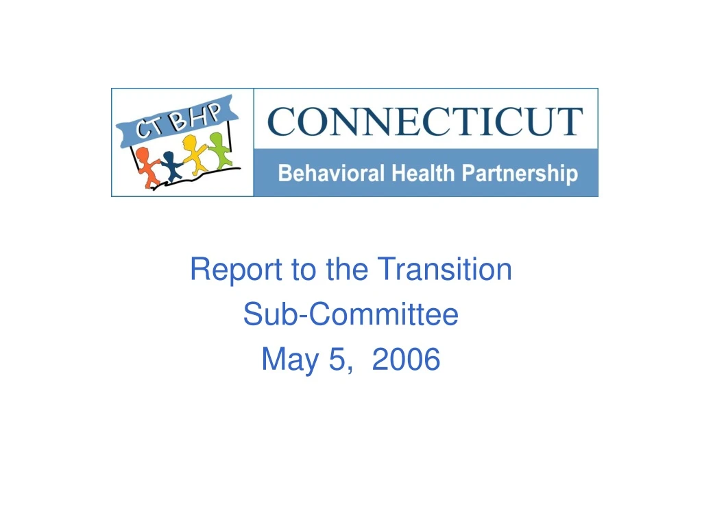 report to the transition sub committee may 5 2006