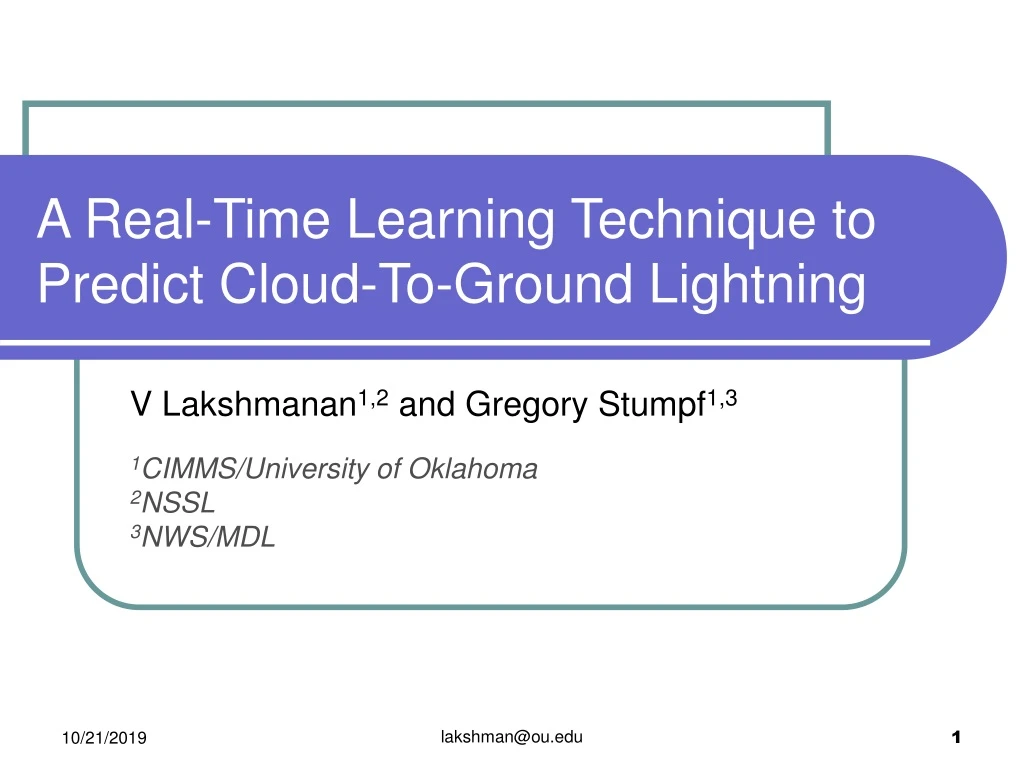 a real time learning technique to predict cloud to ground lightning