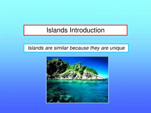 Islands Introduction