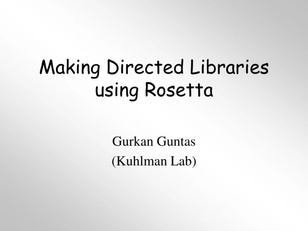Making Directed Libraries using Rosetta