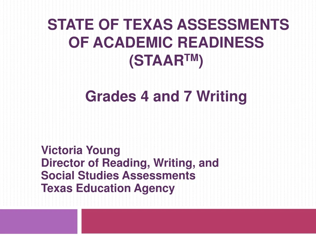 state of texas assessments of academic readiness staar tm grades 4 and 7 writing