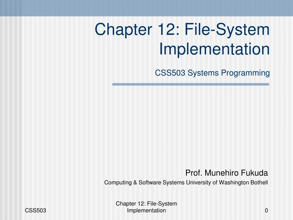 chapter 12 file system implementation css503 systems programming