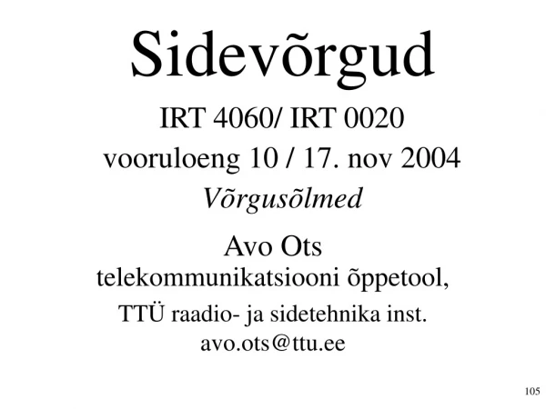 Sidevõrgud IRT 4060/ IRT 0020 vooruloeng 10 / 17. nov 2004 Võrgusõlmed