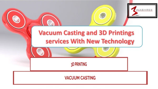 Vacuum Casting and 3D Printings services With New Technology