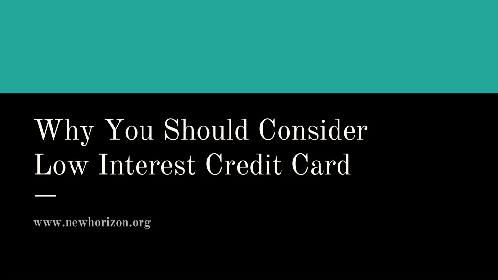 why you should consider low interest credit card