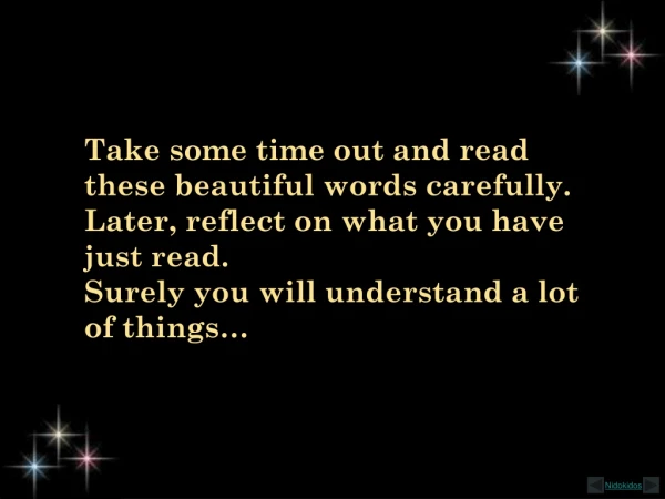 Take some time out and read these beautiful words carefully.