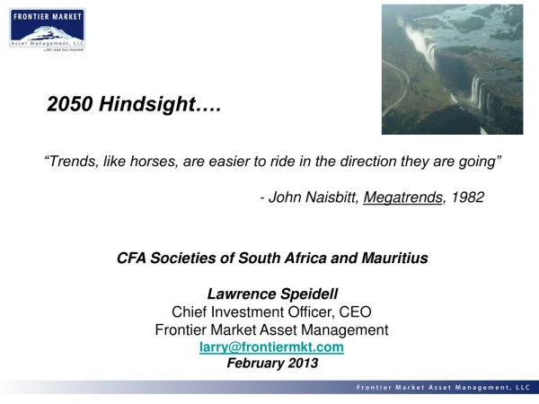 CFA Societies of South Africa and Mauritius Lawrence Speidell Chief Investment Officer, CEO