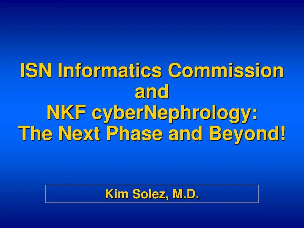 isn informatics commission and nkf cybernephrology the next phase and beyond