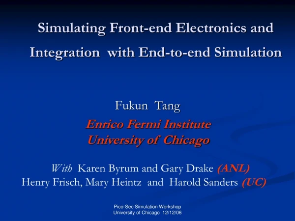 Simulating Front-end Electronics and Integration with End-to-end Simulation