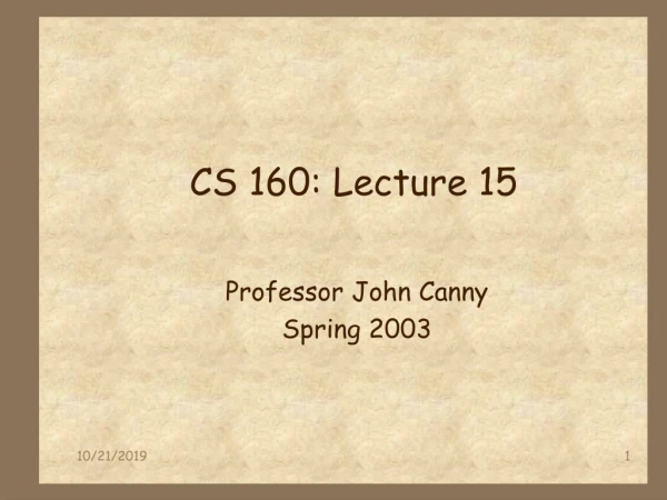 CS 160: Lecture 15