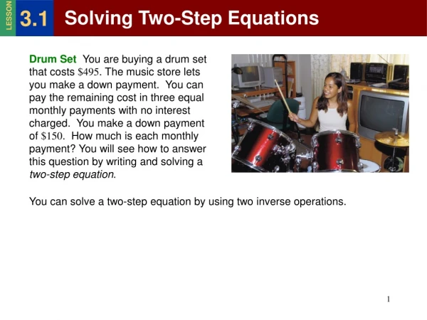 You can solve a two-step equation by using two inverse operations.