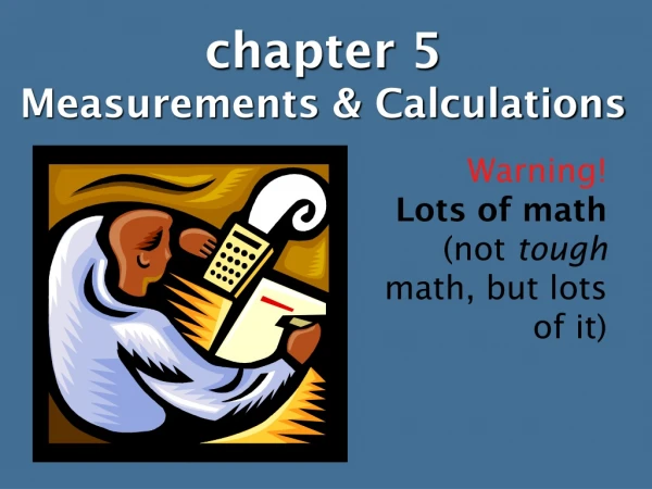 chapter 5 Measurements &amp; Calculations