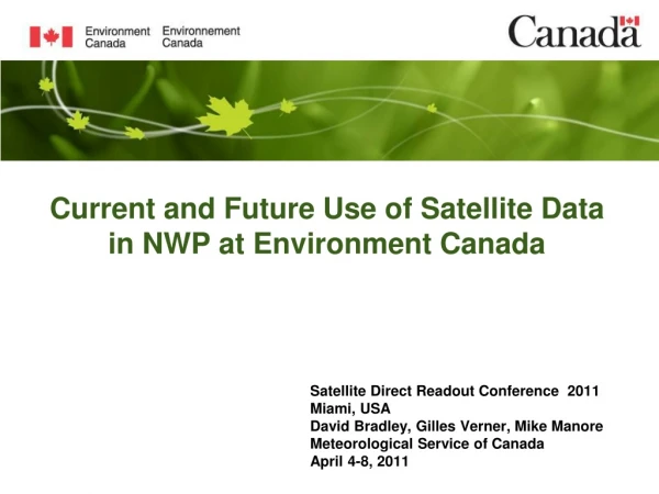 Current and Future Use of Satellite Data in NWP at Environment Canada
