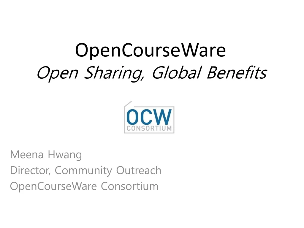 PPT - OpenCourseWare Open Sharing, Global Benefits PowerPoint ...