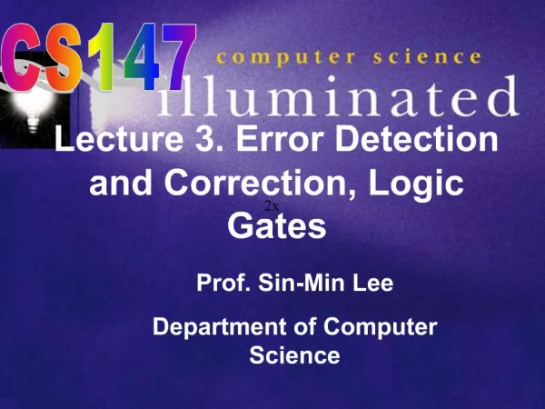 Lecture 3. Error Detection and Correction, Logic Gates