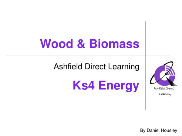 Wood &amp; Biomass